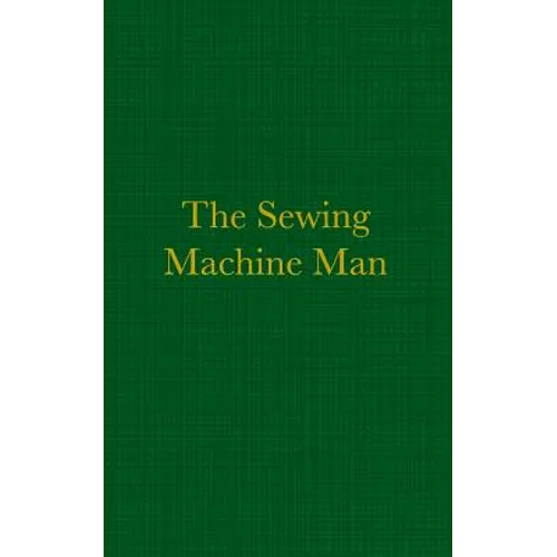 The Sewing Machine Man - Paperback