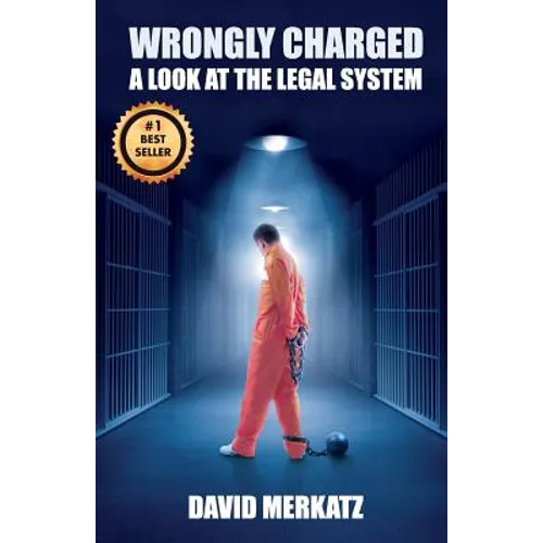 Wrongly Charged: A Look at the Legal System - Paperback