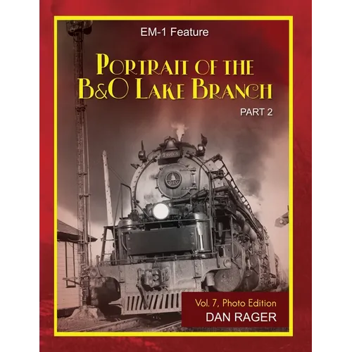 Portrait of the Baltimore & Ohio Lake Branch: Part 2 - Paperback