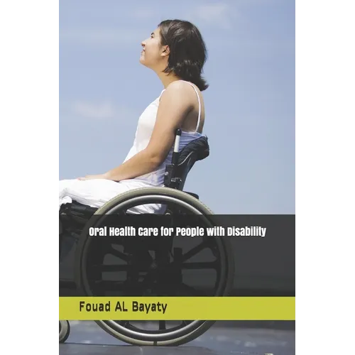 Oral Health Care for People with Disability: Oral Health Care for People with Disability - Paperback