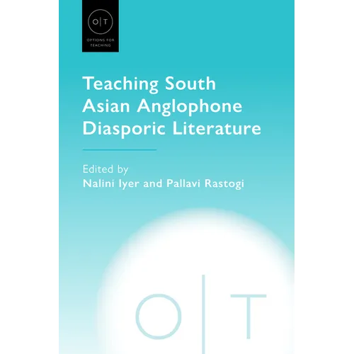Teaching South Asian Anglophone Diasporic Literature - Paperback
