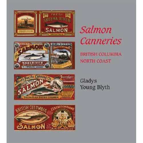Salmon Canneries: British Columbia North Coast - Paperback