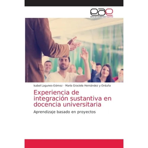 Experiencia de integración sustantiva en docencia universitaria - Paperback
