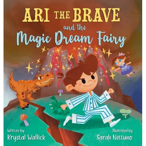 Ari the Brave and the Magic Dream Fairy - Hardcover