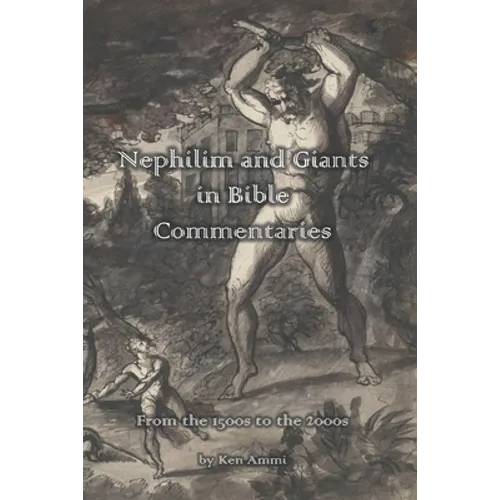 Nephilim and Giants in Bible Commentaries: From the 1500s to the 2000s - Paperback