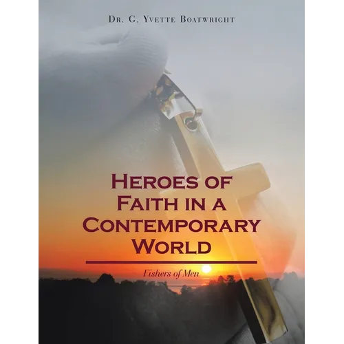 Heroes of Faith in a Contemporary World: Fishers of Men - Paperback