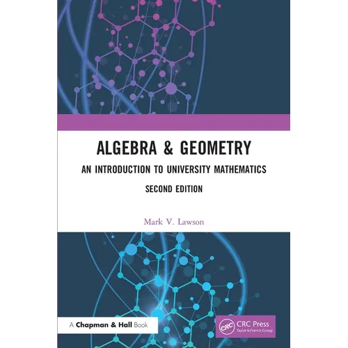 Algebra & Geometry: An Introduction to University Mathematics - Paperback