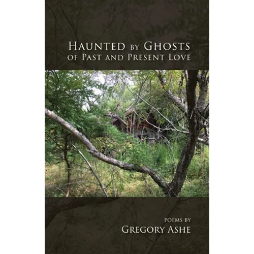 Haunted by Ghosts of Past and Present Love - Paperback