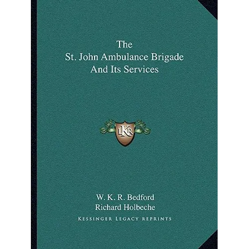 The St. John Ambulance Brigade and Its Services - Paperback