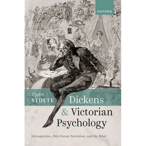 Dickens and Victorian Psychology: Introspection, First-Person Narration, and the Mind - Hardcover