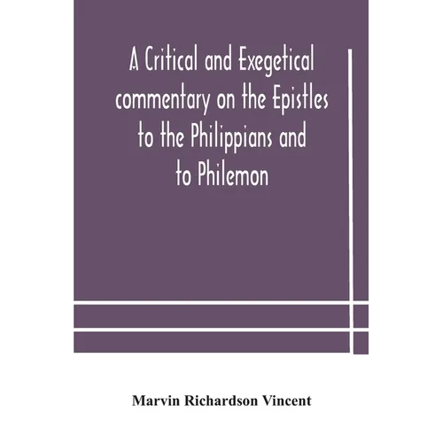 A critical and exegetical commentary on the Epistles to the Philippians and to Philemon - Paperback