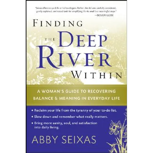 Finding the Deep River Within: A Woman's Guide to Recovering Balance and Meaning in Everyday Life - Paperback