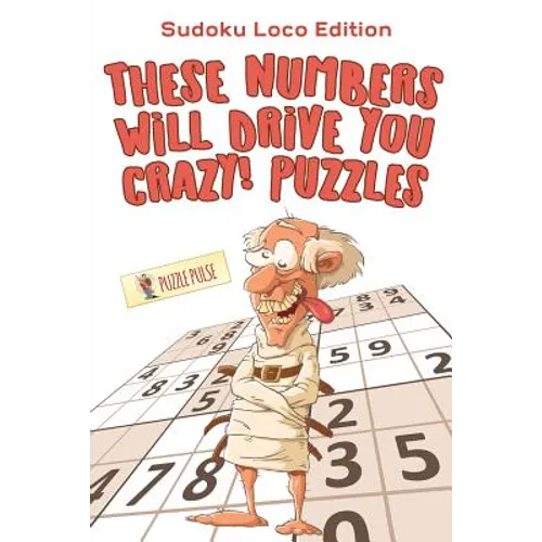These Numbers Will Drive You Crazy! Puzzles: Sudoku Loco Edition - Paperback