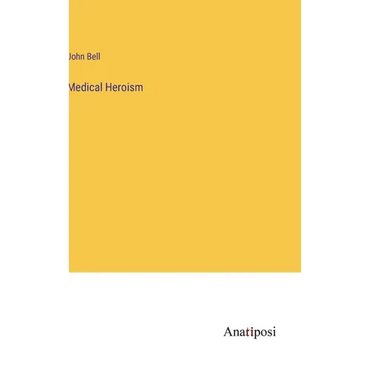 Medical Heroism - Hardcover