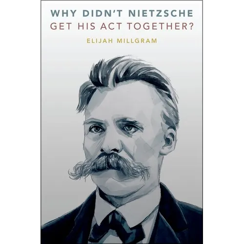 Why Didn't Nietzsche Get His ACT Together? - Hardcover