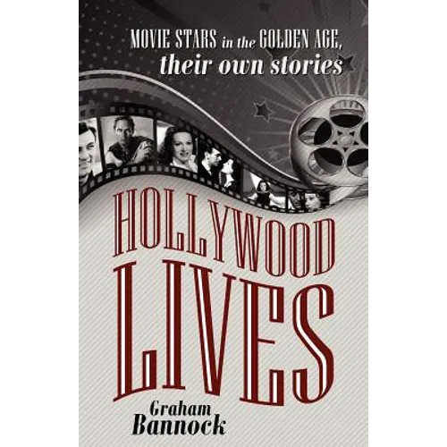 Hollywood Lives: Movie Stars in the Golden Age, Their Own Stories - Paperback