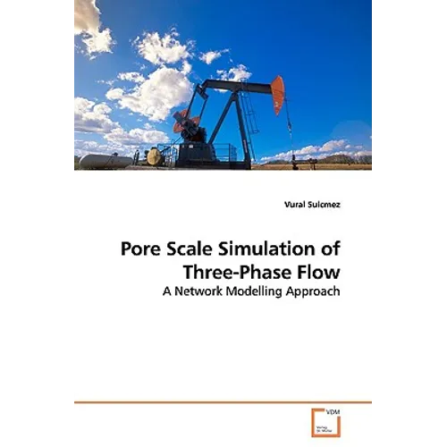 Pore Scale Simulation of Three-Phase Flow - Paperback