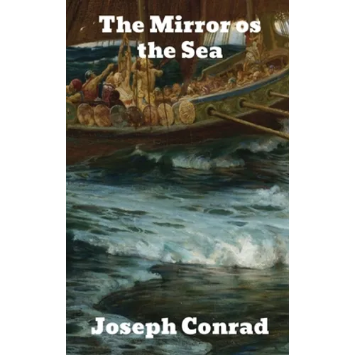 The Mirror of the Sea - Hardcover