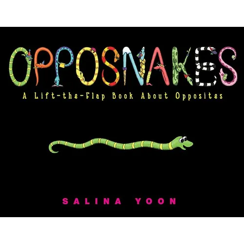 Opposnakes: A Lift-The-Flap Book about Opposites - Hardcover