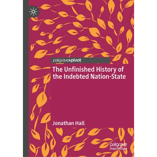 The Unfinished History of the Indebted Nation-State - Hardcover