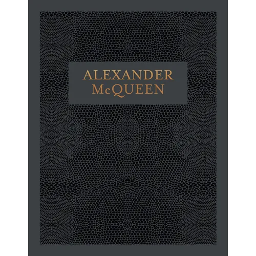 Alexander McQueen: Inside the Creative Mind of a Legendary Fashion Designer - Hardcover