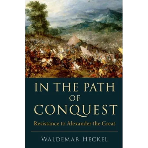 In the Path of Conquest: Resistance to Alexander the Great - Paperback