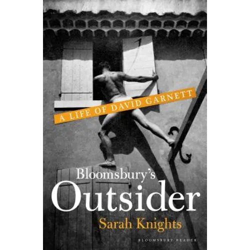 Bloomsbury's Outsider: A Life of David Garnett - Paperback