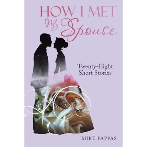 How I Met My Spouse: Twenty-Eight Short Stories - Paperback