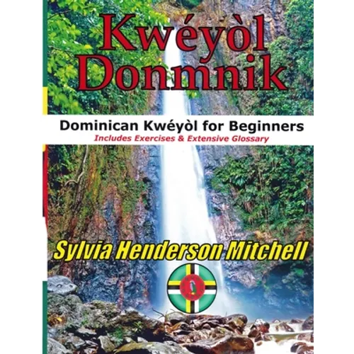 Kwéyòl Donmnik: Dominican Kwéyòl for Beginners - Paperback