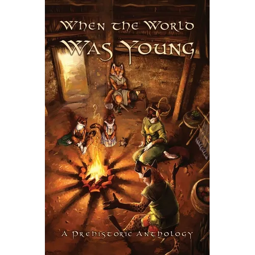 When the World Was Young: A Prehistoric Anthology - Paperback