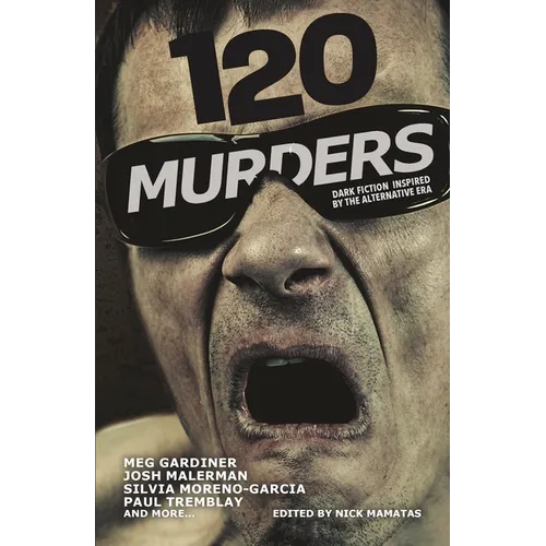 120 Murders-Dark Fiction Inspired by the Alternative Era - Paperback