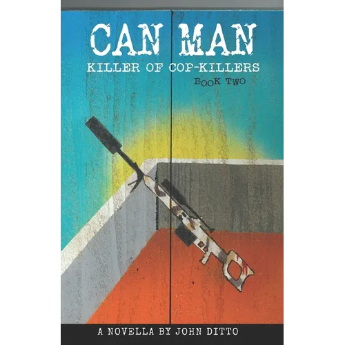 Can Man Book Two: Killer of Cop-Killers - Paperback