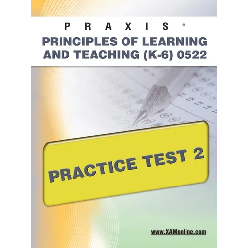 Praxis Principles of Learning and Teaching (K-6) 0522 Practice Test 2 - Paperback