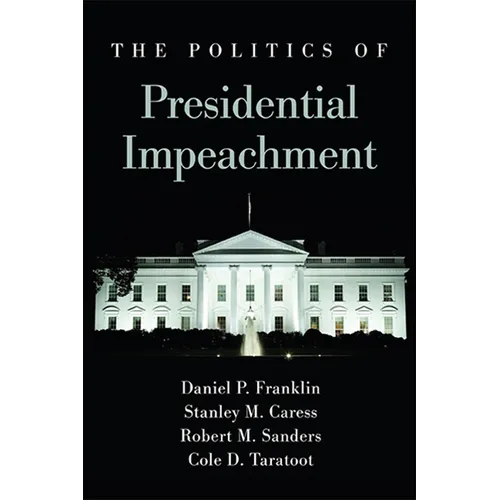 The Politics of Presidential Impeachment - Paperback