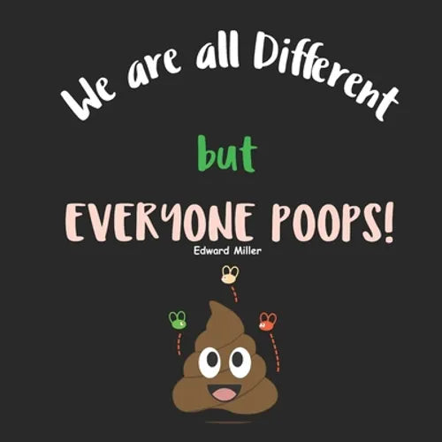 We are all Different, but everyone Poops!: A Children Picture Book about Diversity, Differences and Racism - Paperback