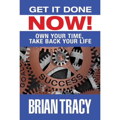 Get I Done Now!: Own Your Time, Take Back Your Life - Hardcover