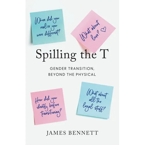 Spilling the T: Gender Transition, Beyond the Physical - Paperback