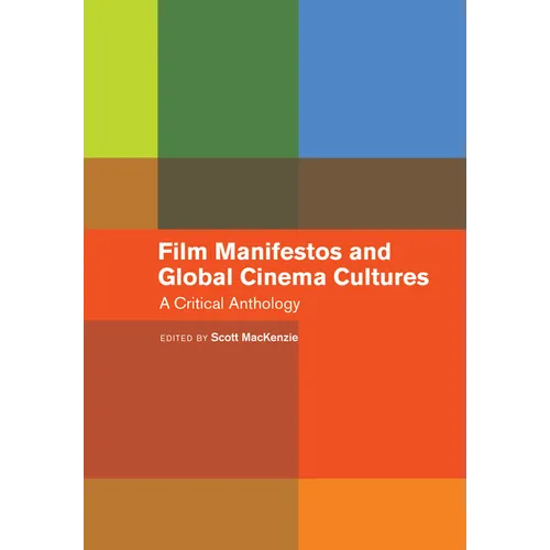 Film Manifestos and Global Cinema Cultures: A Critical Anthology - Paperback