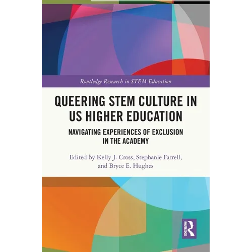 Queering STEM Culture in US Higher Education: Navigating Experiences of Exclusion in the Academy - Paperback