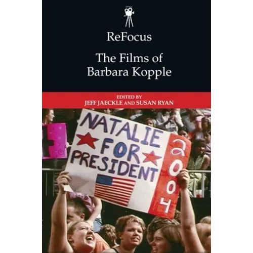 Refocus: The Films of Barbara Kopple - Paperback
