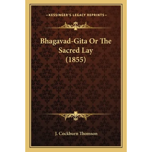 Bhagavad-Gita Or The Sacred Lay (1855) - Paperback
