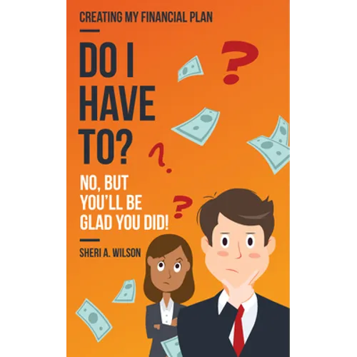 Do I Have To?: Creating My Financial Plan - Paperback