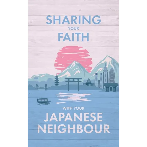 Sharing Your Faith with Your Japanese Neighbour - Paperback