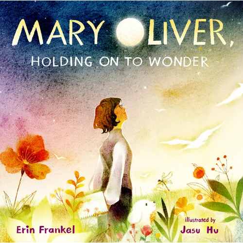 Mary Oliver, Holding on to Wonder - Hardcover