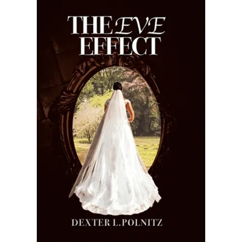 The Eve Effect: For Women Who Are in Search of Themselves and Desire to Be Wedded - Hardcover
