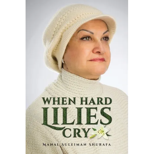 When Hard Lilies Cry - Paperback