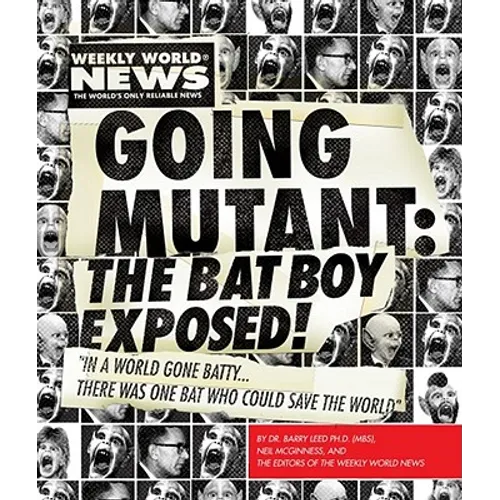 Going Mutant: The Bat Boy Exposed! - Paperback