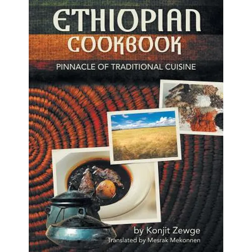 Ethiopian Cookbook: Pinnacle of Traditional Cuisine - Paperback