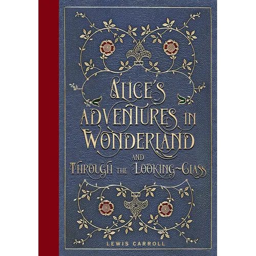 Alice's Adventures in Wonderland and Through the Looking Glass (Masterpiece Library Edition) - Hardcover