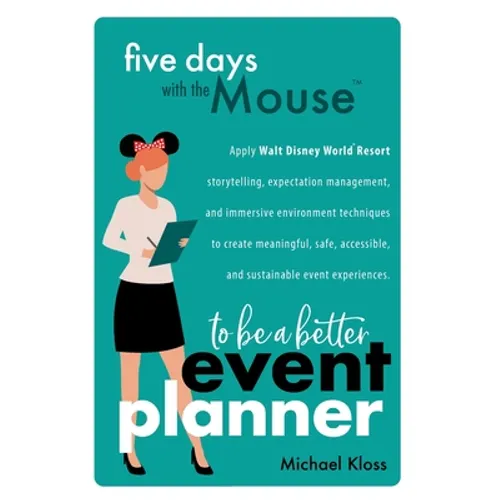 Five Days with the Mouse to Be a Better Event Planner - Paperback